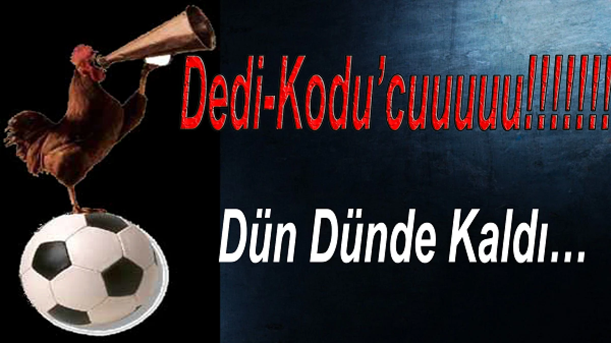 Dün Dünde Kaldı…