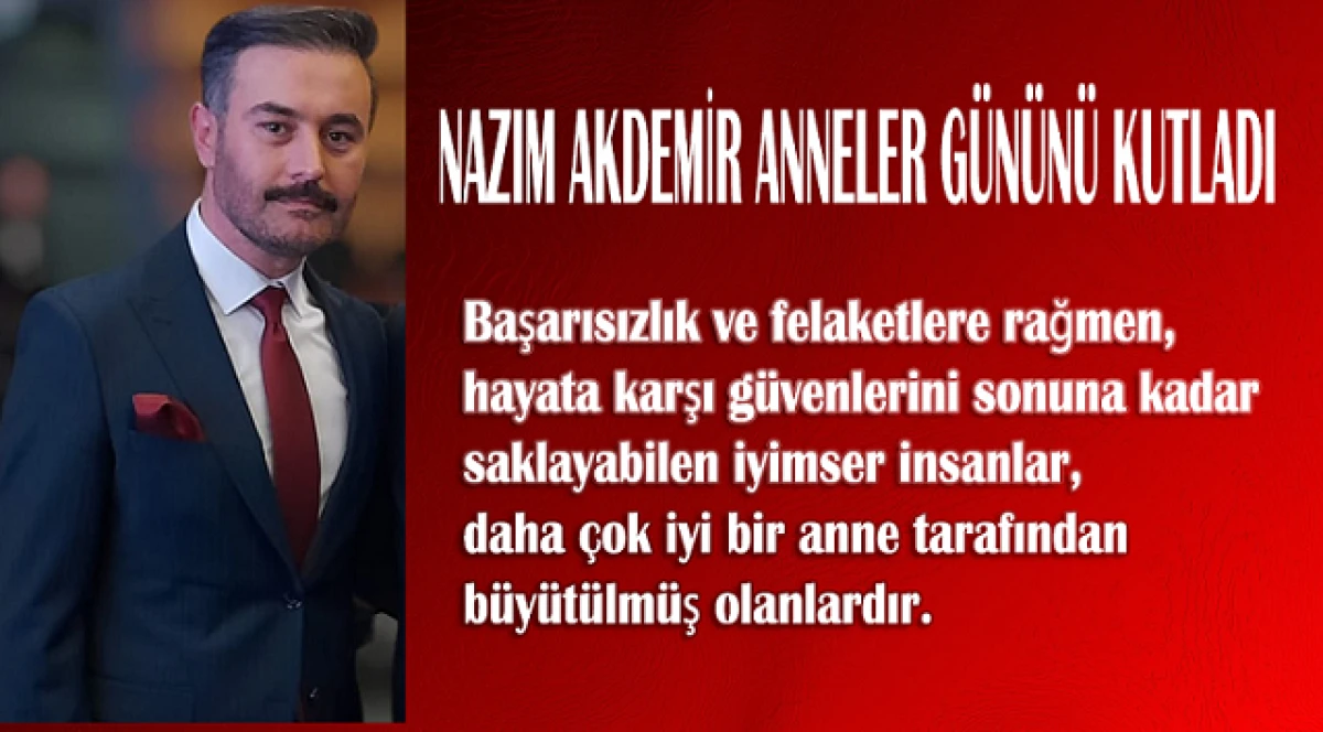 NAZIM AKDEMİR ANNELER GÜNÜNÜ KUTLADI