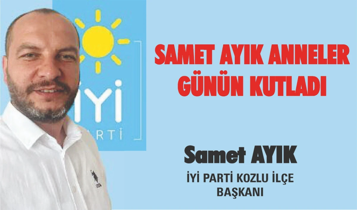 SAMET AYIK ANNELER GÜNÜNÜ KUTLADI