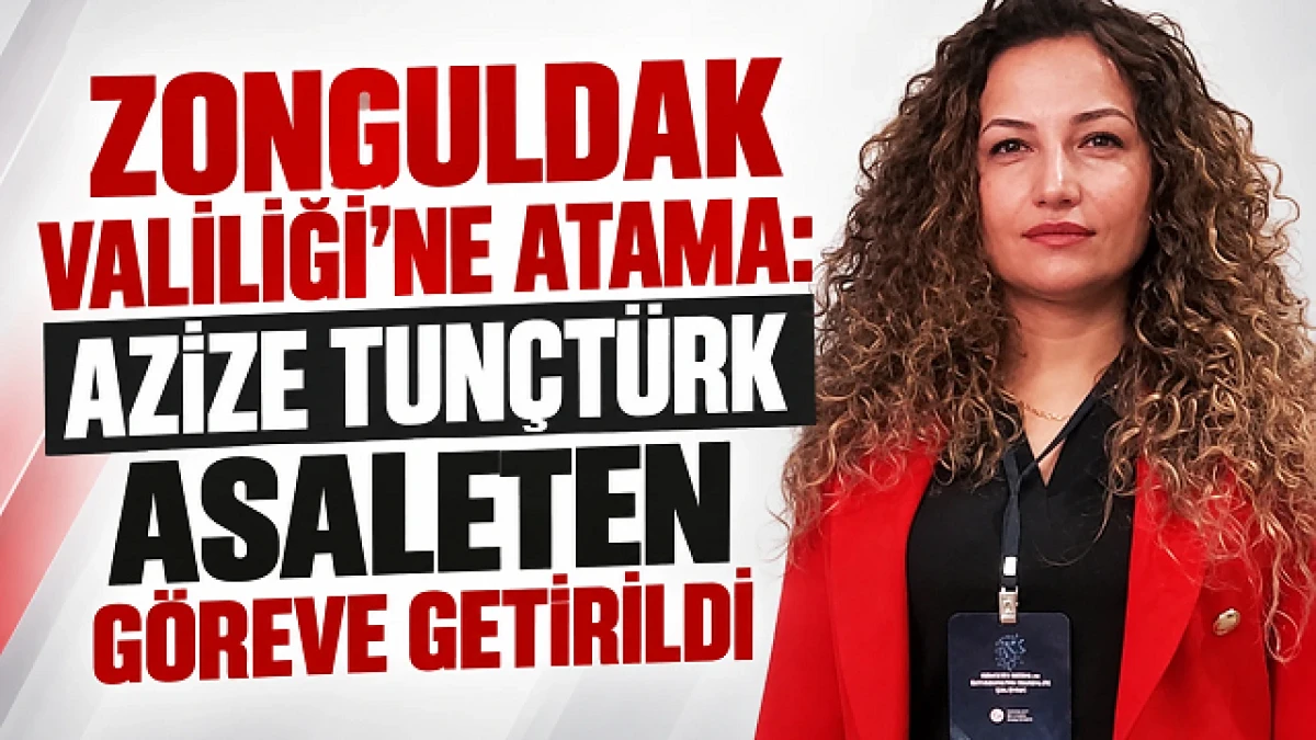 ZONGULDAK VALİLİĞİ'NDE LİYAKATLİ BİR ATAMA!